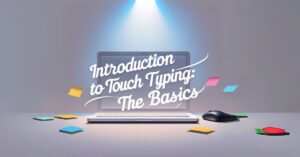 Introduction to Touch Typing The Basics